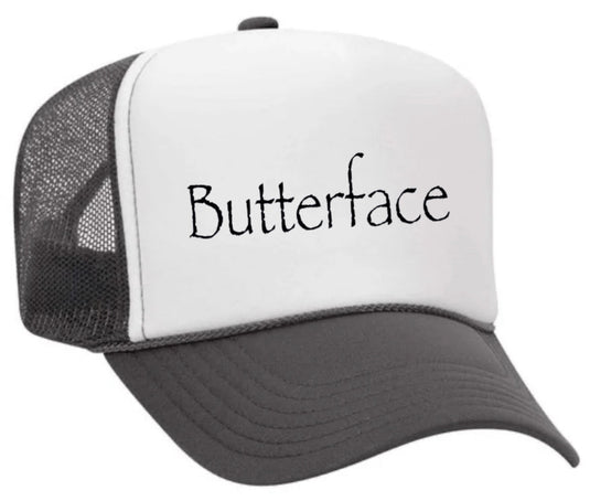 Butterface Trucker Hat