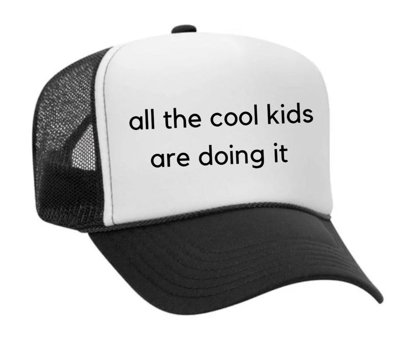 Load image into Gallery viewer, all the cool kids are doing it Trucker Hat
