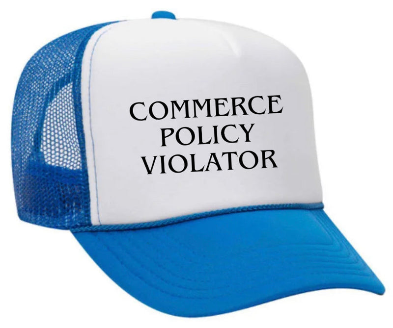 Load image into Gallery viewer, Commerce Policy Violator Trucker Hat
