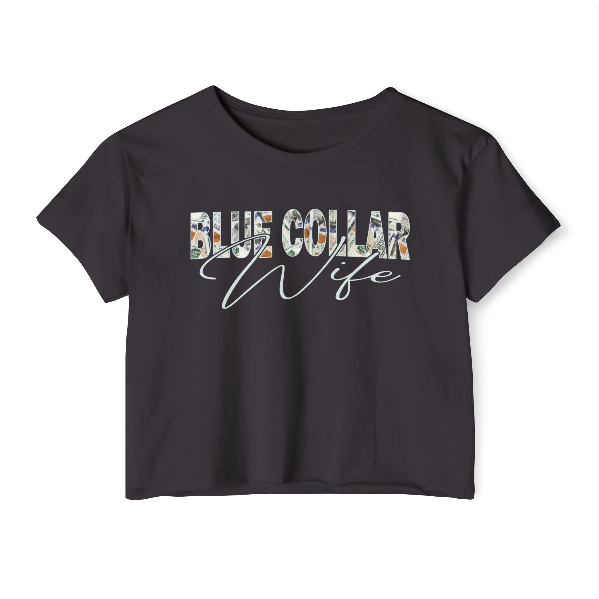 Blue Collar Wife Money Crop Shirt
