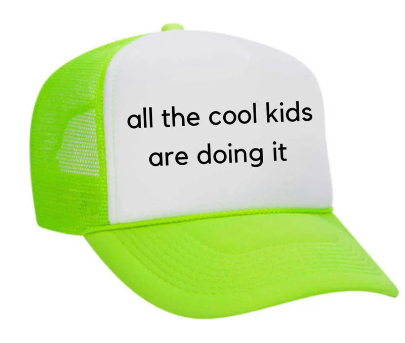 Load image into Gallery viewer, all the cool kids are doing it Trucker Hat

