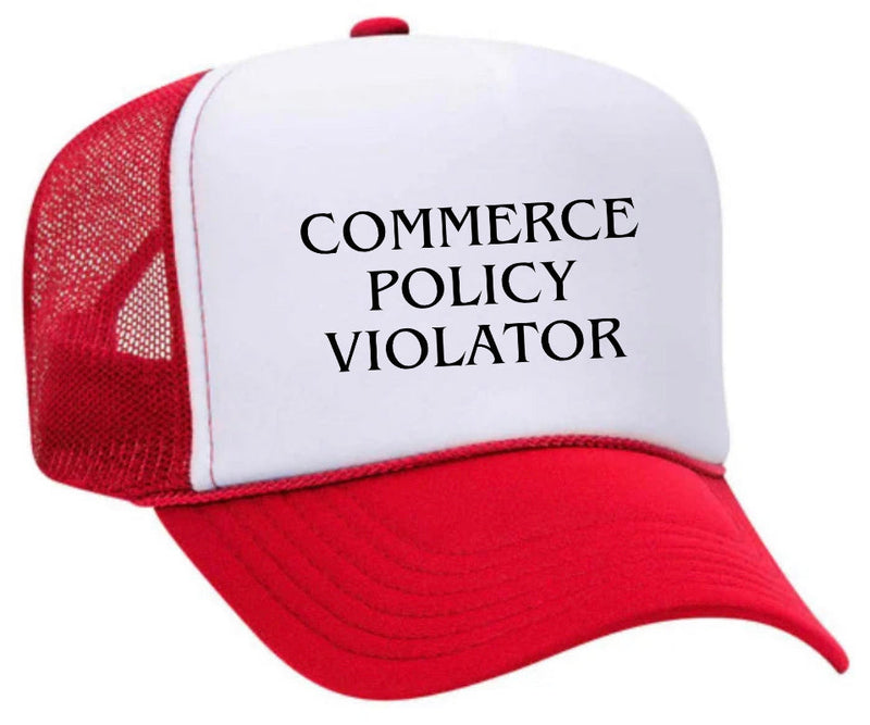 Load image into Gallery viewer, Commerce Policy Violator Trucker Hat
