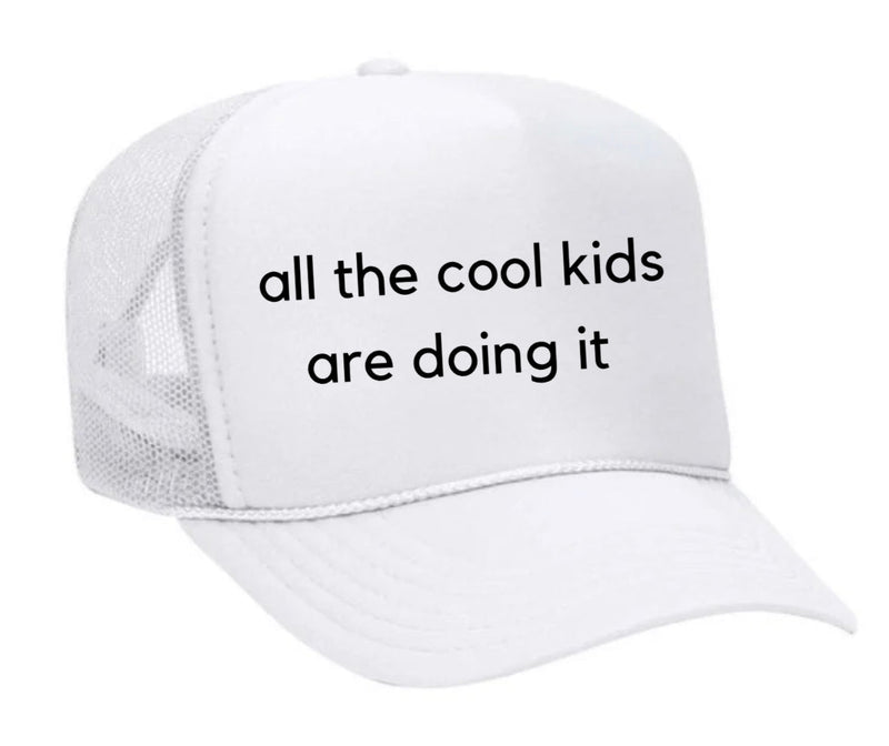 Load image into Gallery viewer, all the cool kids are doing it Trucker Hat
