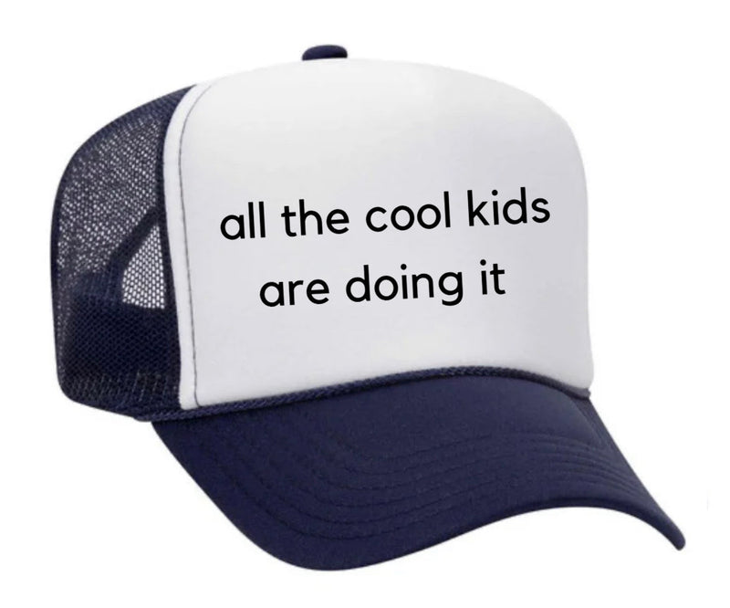 Load image into Gallery viewer, all the cool kids are doing it Trucker Hat
