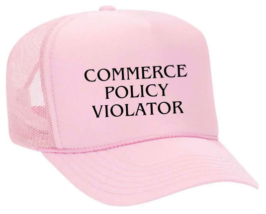Commerce Policy Violator Trucker Hat