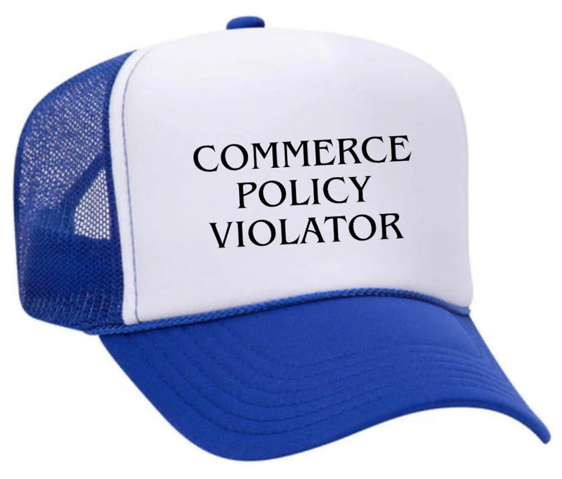 Load image into Gallery viewer, Commerce Policy Violator Trucker Hat
