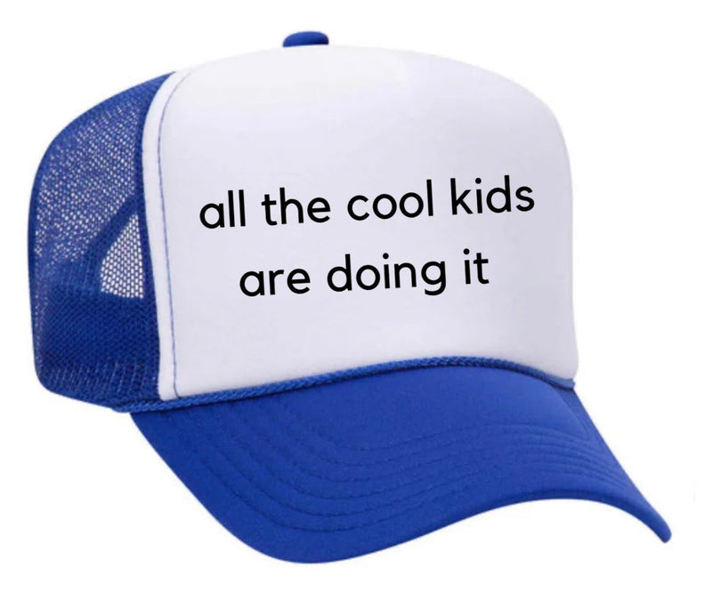 Load image into Gallery viewer, all the cool kids are doing it Trucker Hat
