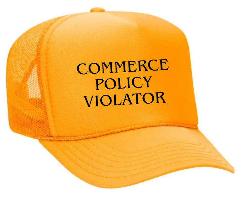 Load image into Gallery viewer, Commerce Policy Violator Trucker Hat
