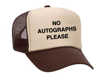 No Autographs Please Trucker Hat