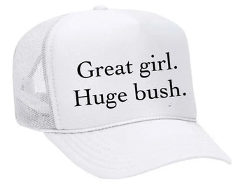 Great Girl Huge Bush Trucker Hat