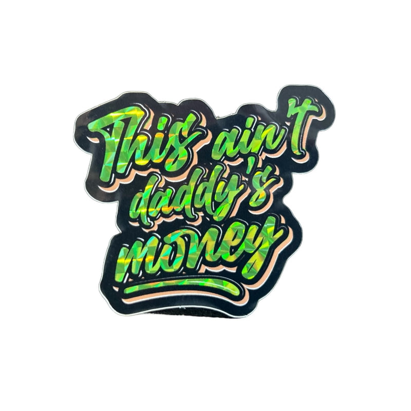 Load image into Gallery viewer, This Ain&#39;t Daddy&#39;s Money Sticker
