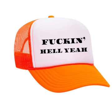 Fuckin’ Hell Yeah Trucker Hat