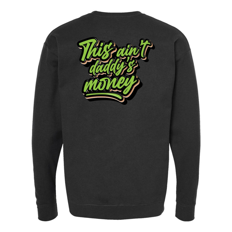 Load image into Gallery viewer, This Ain&#39;t Daddy&#39;s Money Crewneck
