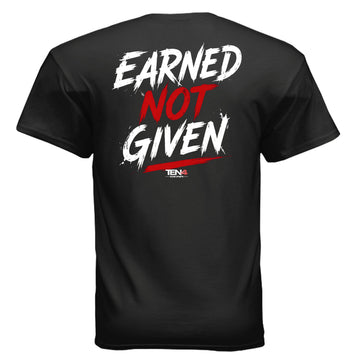 Earned Not Given T-Shirt - D1