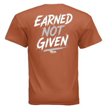 Earned Not Given T-Shirt - D2 - new